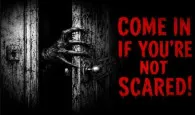Come in if You're not Scared!