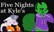 Five Nights at Kyle’s