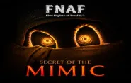 FNAF: Secret Of The Mimic