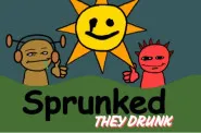 Sprunked They Drunk