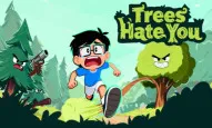 Trees Hate You